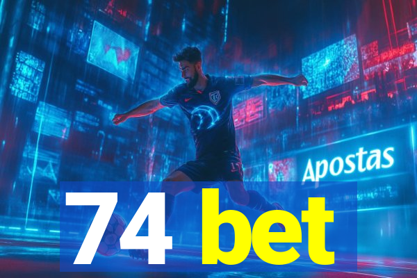 74 bet